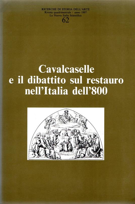 Ricerche di storia dell'arte : Cavalcaselle e il dibattito sul restauro nell'Italia dell'800 - copertina