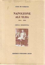 Napoleone all'Elba 1814-1815 (Cronaca retrospettiva)