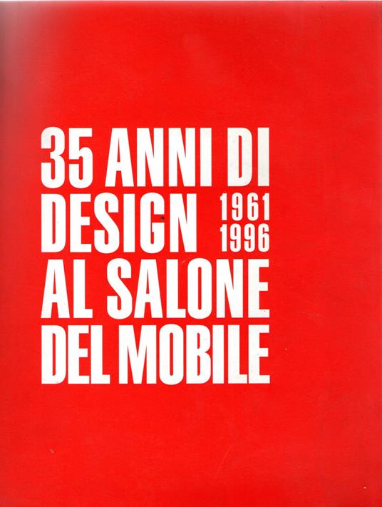 35 Anni di Design al Salone del Mobile : 1961-1996 - copertina