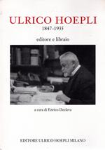Ulrico Hoepli : 1847-1935