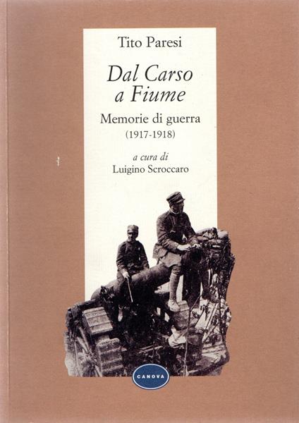 Dal Carso a Fiume : Memorie di guerra (1917-1918) - copertina