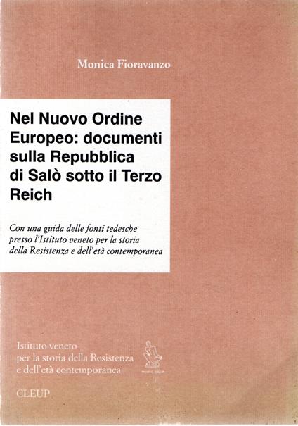 Nel nuovo ordine europeo: documenti sulla Repubblica di Salò sotto il Terzo Reich. Con una guida delle fonti tedesche.. - copertina