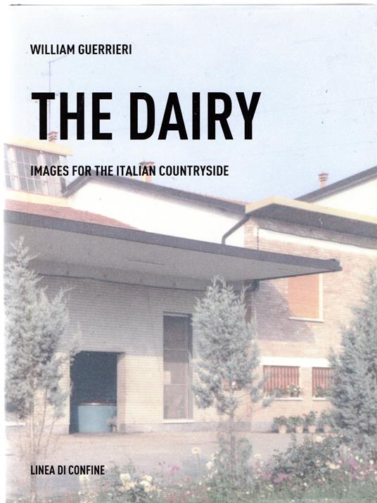 William Guerrieri: The Dairy (Images for the Italian Countryside) - copertina