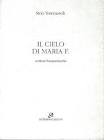 Autografato ! Il cielo di Maria F. Scritture fotogrammatiche 1979-1991