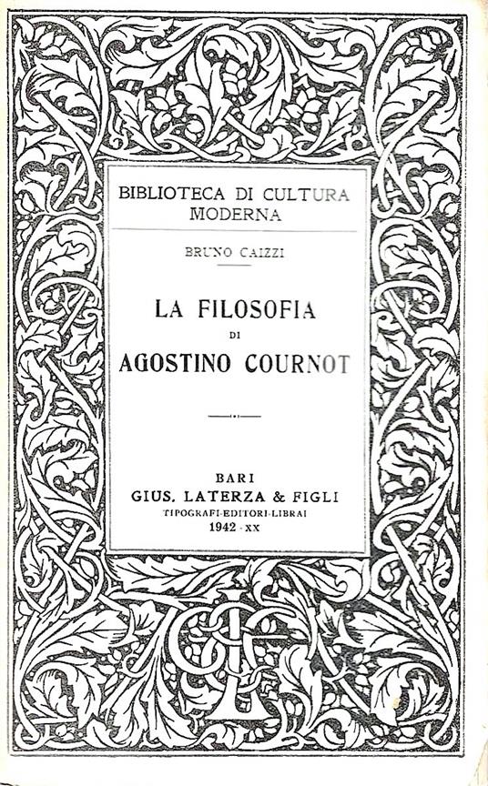 La filosofia di Agostino Cournot (Collana "Biblioteca di Cultura Moderna") - Bruno Caizzi - copertina
