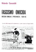 Fascismo omicida. Reggio Emilia e provincia 1920-43