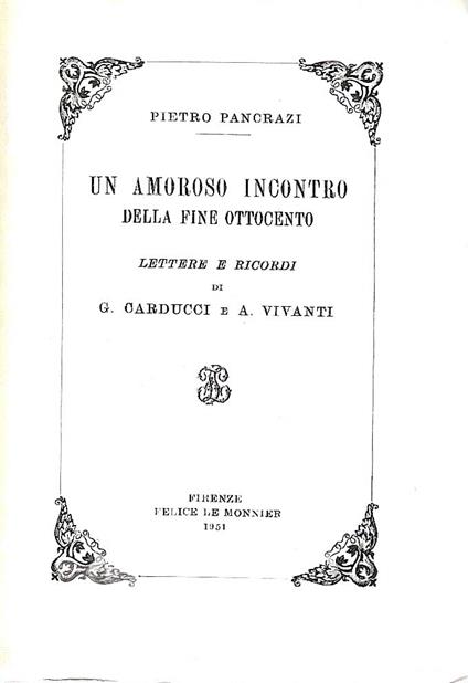 Un amoroso incontro della fine Ottocento. Lettere e ricordi di G. Carducci e A. Vivanti - Pietro Pancrazi - copertina