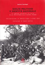 Scelte politiche e identità nazionale. Ai confini orientali d'Italia dalla Resistenza alla guerra fredda