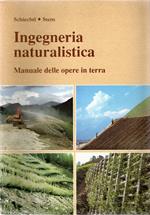 Ingegneria naturalistica : Manuale delle opere in terra