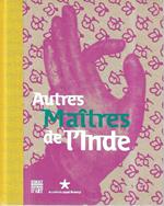 Autre Maîtres de l'Inde (Catalogo della Mostra - Parigi, 2010)
