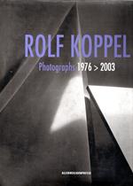 Rolf Koppel : Photographs 1976-2003