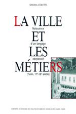 La ville et les métiers: Naissance d'un langage corporatif (Turin, 17e-18e siècle)