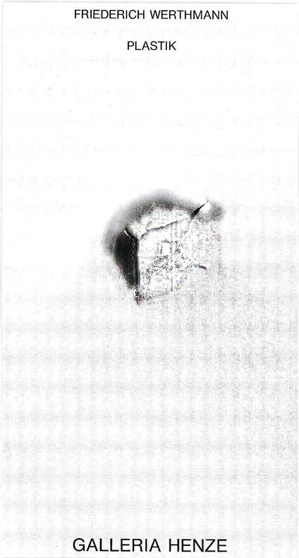 Friederich Werthmann. Plastik. Catalogo della Mostra - Campione d'Italia, 1988 - copertina