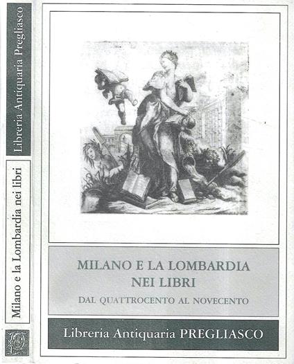 Milano e la Lombardia nei libri dal Quattrocento al Novecento (due volumi) - copertina