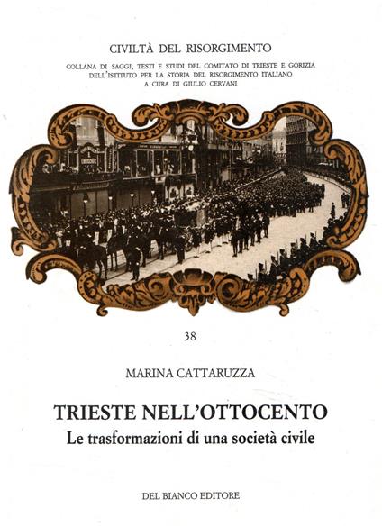 Trieste nell'Ottocento : Le trasformazioni di una società civile - copertina