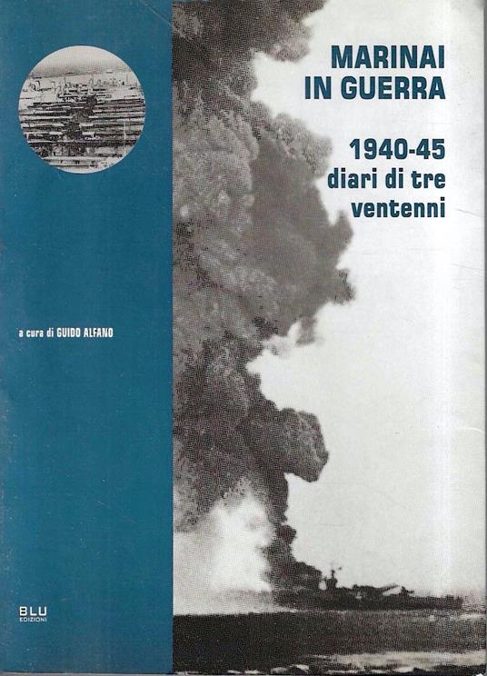Marinai in guerra. 1940-45: diari di tre ventenni - copertina