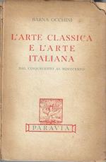 L' arte classica e l'arte italiana, volume terzo: dal Cinquecento al Novecento