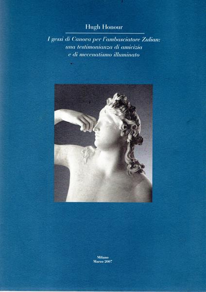 I gessi di Canova per l'ambasciatore Zulian : una testimonianza di amicizia e di mecenatismo illuminato - Hugh Honour - copertina