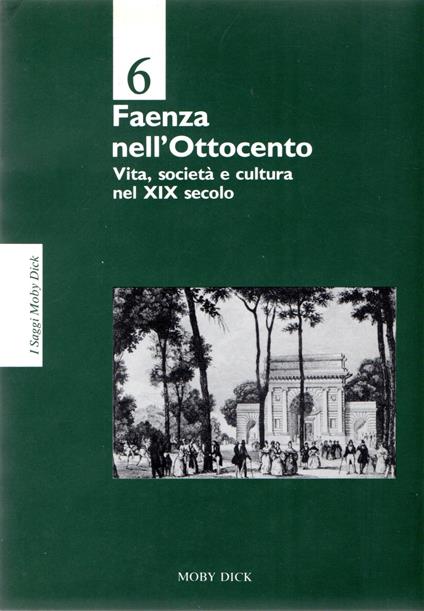 Faenza nell'Ottocento : Vita, società e cultura nel XIX secolo - copertina