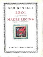 Eroi: dramma di guerra - Madre Regina: dramma di rivoluzione