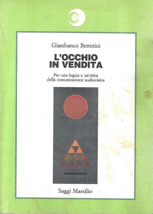 L' occhio in vendita. Per una logica e un'etica della comunicazione audiovisiva - Gianfranco Bettetini - copertina