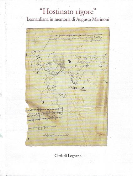 "Hostinato rigore". Leonardiana in memoria di Augusto Marinoni - Pietro C. Marani - copertina