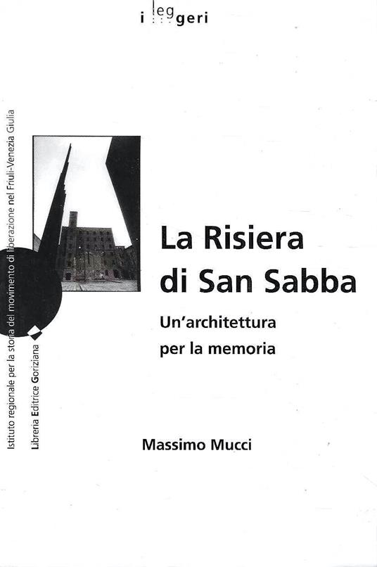 La Risiera di San Sabba. Un'architettura per la memoria - copertina