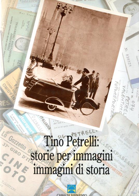 Tino Petrelli : storie per immagini - immagini di storia - copertina