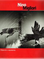 Nino Migliori : Materie e memorie
