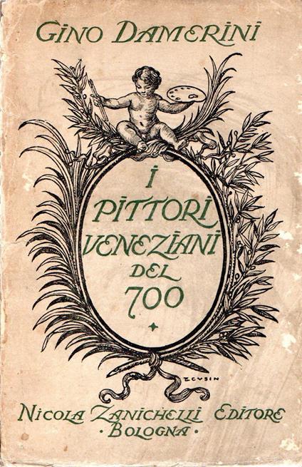 I pittori veneziani del 700 - Gino Damerini - copertina