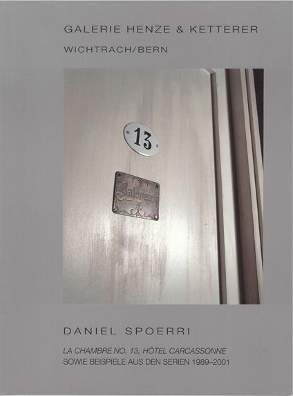Daniel Spoerri: La Chambre no. 13, Hôtel Carcassonne. Sowie Beispiele aus den Serien 1898-2001 - copertina