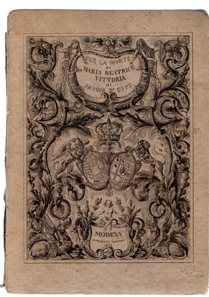 Memorie ed omaggi funebri per la morte dell'arciduchessa Maria Beatrice Vittoria di Savoja, d'Austria D'Este - copertina