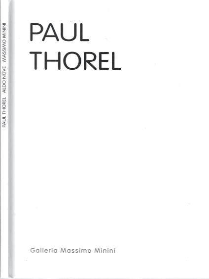 Paul Thorel. Al pari di un profilo (Catalogo della Mostra - Brescia, 2010) - copertina