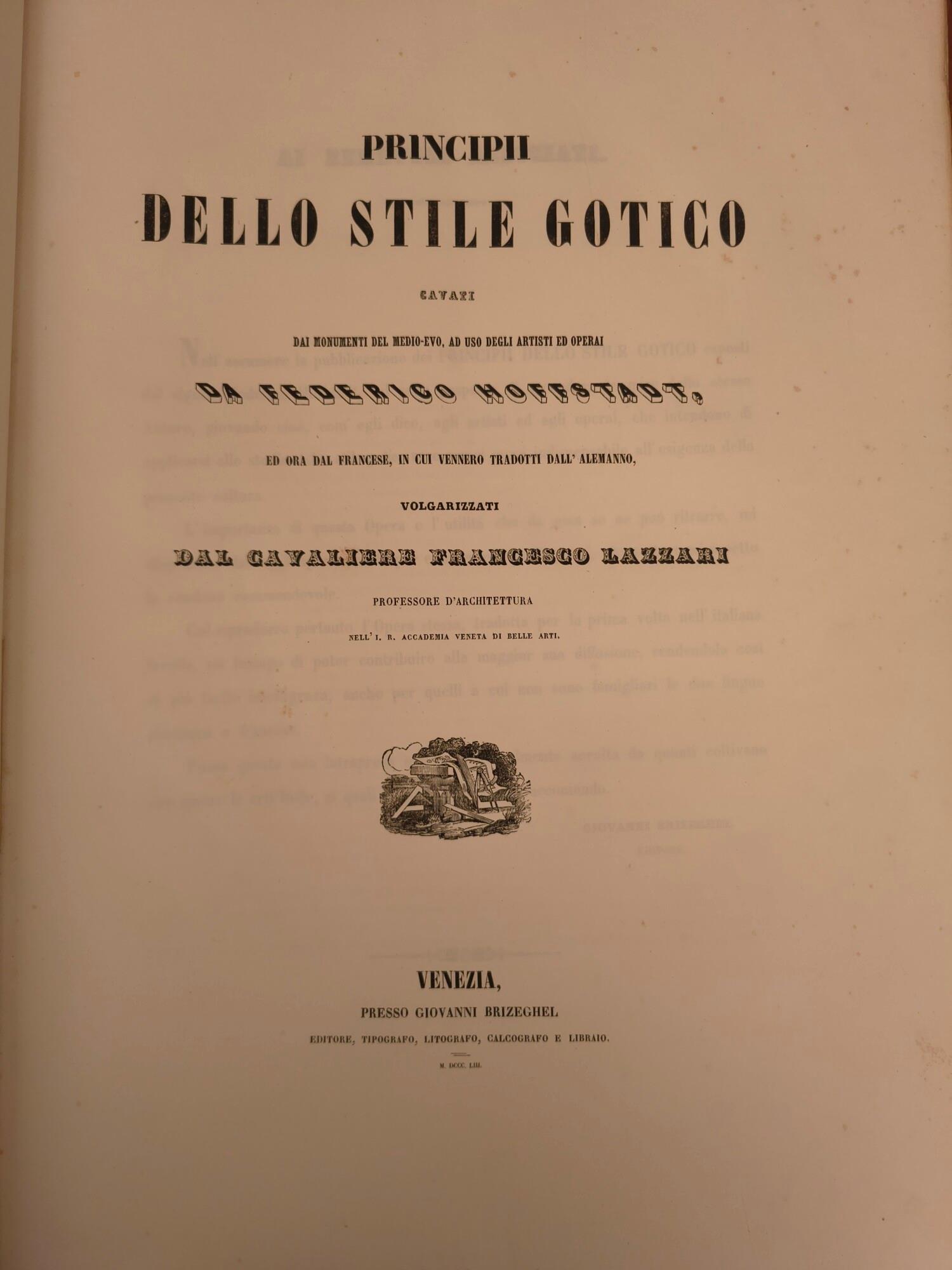 Principii dello stile gotico esposti da Federico Hoffstadt ed ora volgarizzati dal cavaliere Francesco Lazzari professore d architettura nell I.R. Accademia Veneta di Belle Arti