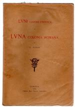 Luni ligure-etrusca e Luna colonia romana