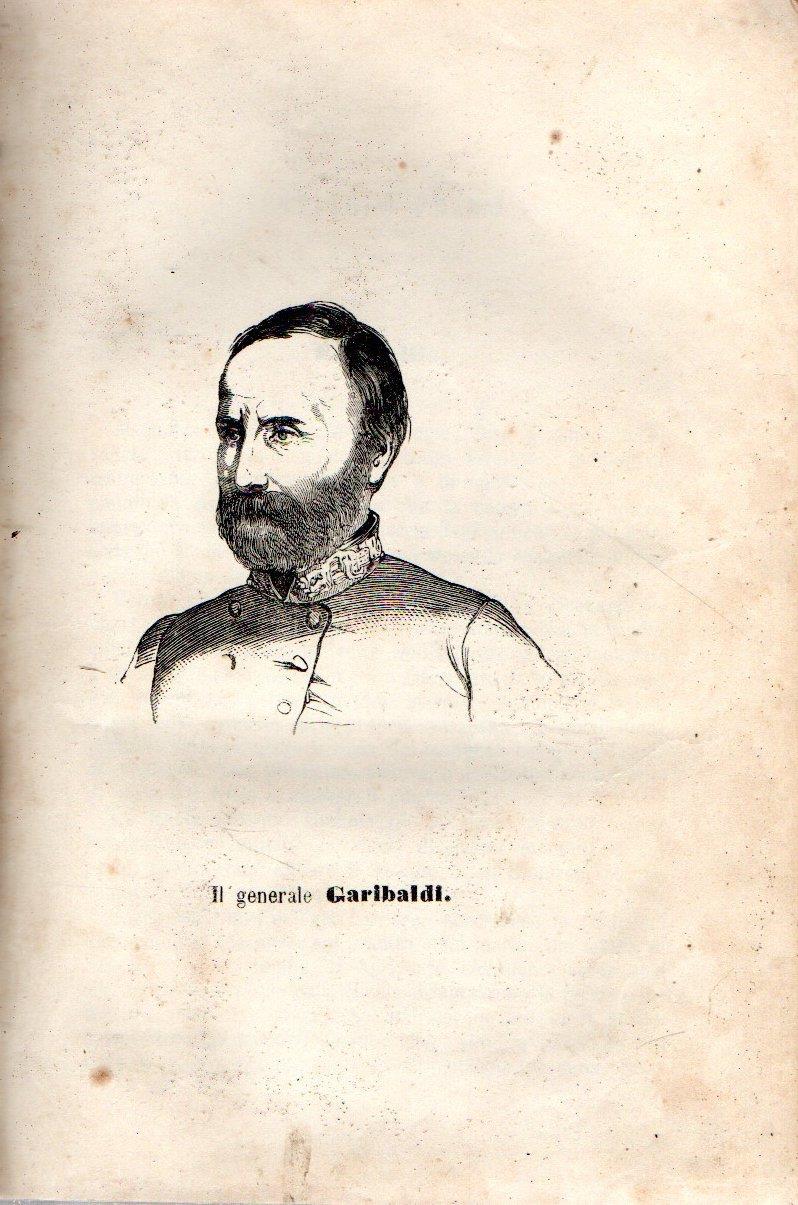 STORIA DELL'INSURREZIONE SICILIANA dei successivi avvenimenti per l'indipendenza ed unione d'Italia e delle gloriose gesta di Giuseppe Garibaldi (2 vol.)