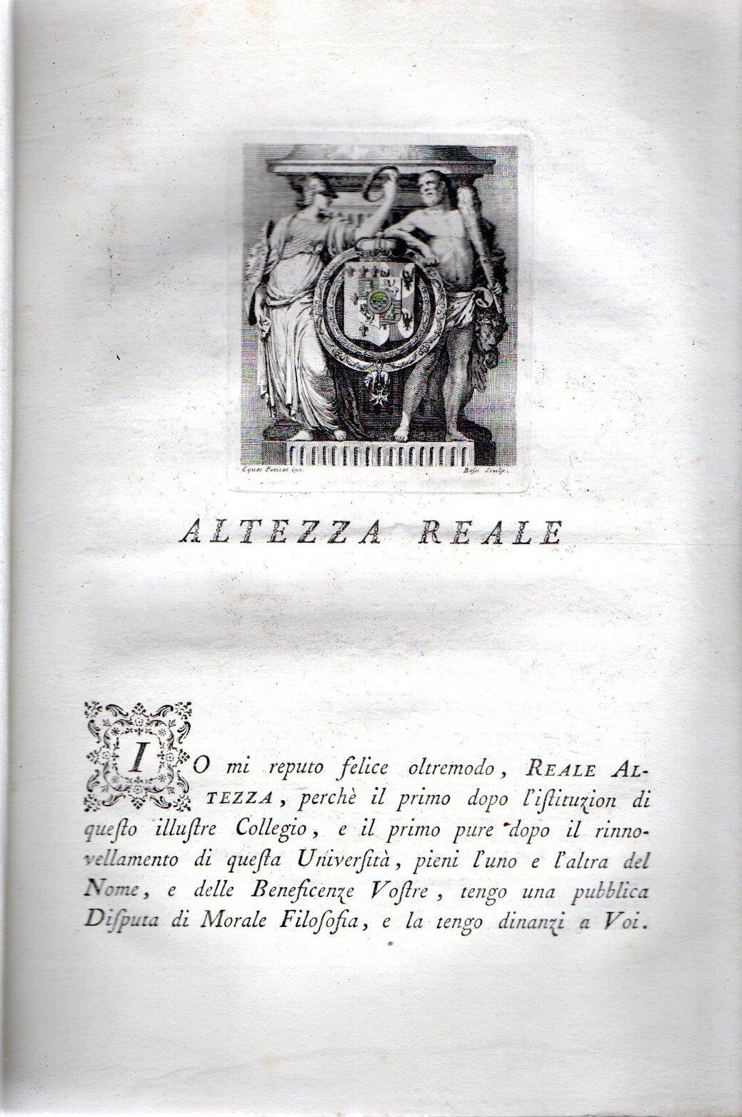 Rarissimo !! Proporzioni di Filosofia Morale sostenute in una pubblica disputa (da vari autori) e consacrate al R. Infante di Spagna D. Ferdinando di Borbone duca di Parma, Piacenza, Guastalla ec. ec. ec. e alla Real Infanta di Spagna Maria Amalia Ar