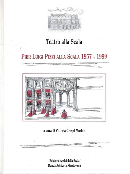 Teatro alla Scala. Pier Luigi Pizzi alla Scala 1957-1999 - copertina