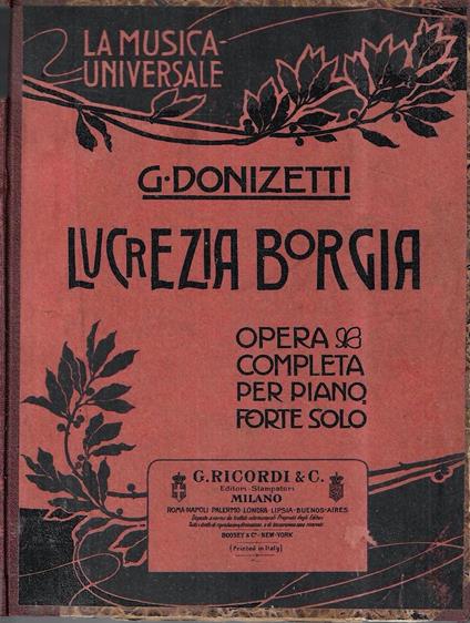 Lucrezia Borgia. Opera in un prologo e due atti di Gaetano Donizetti. Opera completa per pianoforte solo - Gaetano Donizetti - copertina