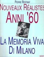 Nouveaux Réalistes. Anni '60. La memoria viva di Milano. Catalogo della Mostra (Milano, 1997)