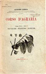 Corso d'agraria : Frutticultura - Gelsicultura - Silvicoltura (Vol. 3 - Parte 2)