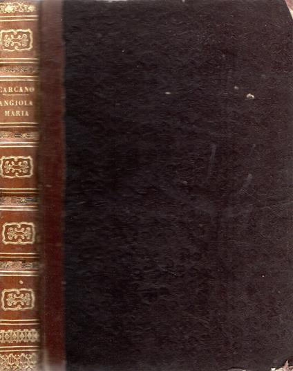 Angiola Maria storia domestica di Giulio Carcano e il manoscritto del Vicecurato dello stesso - Giulio Carcano - copertina