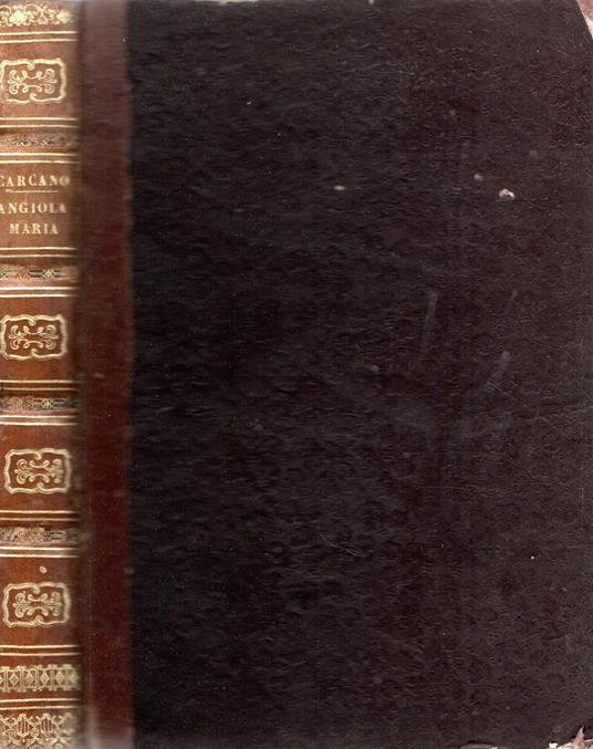 Angiola Maria storia domestica di Giulio Carcano e il manoscritto del Vicecurato dello stesso - Giulio Carcano - copertina