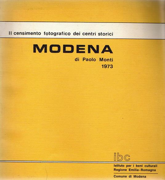 Il censimento fotografico dei centri storici : Modena - Paolo Monti - copertina