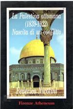 La palestina ottomana (1839-1922). Nascita di un conflitto