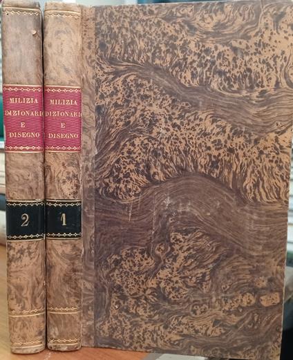 Dizionario delle Belle Arti del Disegno estratto in gran parte della Enciclopedia Metodica da Francesco Milizia (2 vol.) - Francesco Milizia - copertina