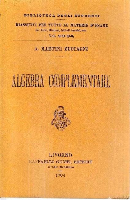 Algebra complementare (Collana "Biblioteca degli Studenti") - A. Martini Zuccagni - copertina