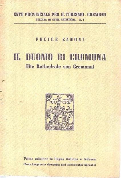 Il Duomo di Cremona (Die Kathedrale von Cremona) - Felice Zanoni - copertina