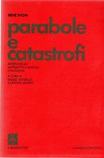 Parabole e catastrafi : Intervista su matematica scienza e filosofia