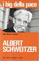 Albert Schweitzer. Una vita per insegnare l'amore